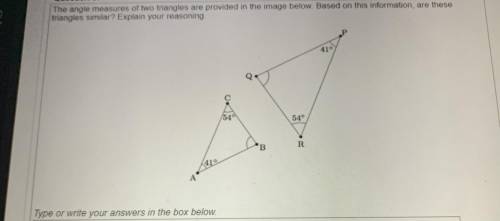 The angle measures of two triangles are provided in the image below. Based on this information, are
