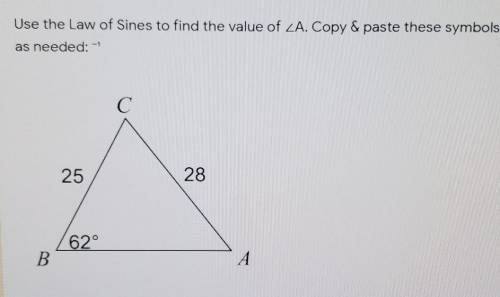 Use the Law of Sines to find the value of A. Show work.​
