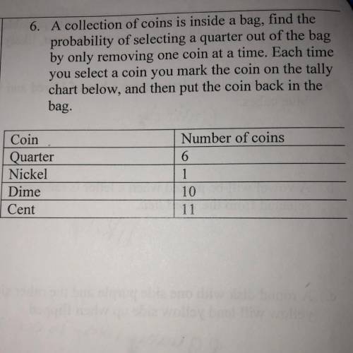 A collection of coins is inside a bag, find the probability of selecting a quarter out of the bag b