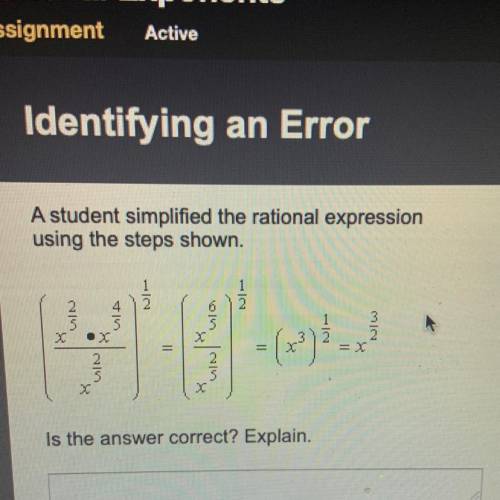 A student simplified the rational expression using the steps shown..

Is the answer correct? Expla