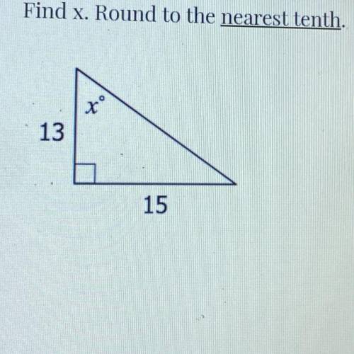 Help 
Find x. Round to the nearest tenth.
be
13
15