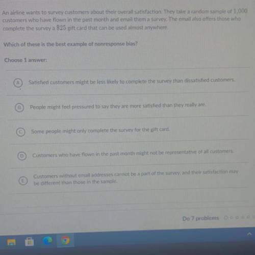 An airline wants to survey customers about their overall satisfaction. They take a random sample of
