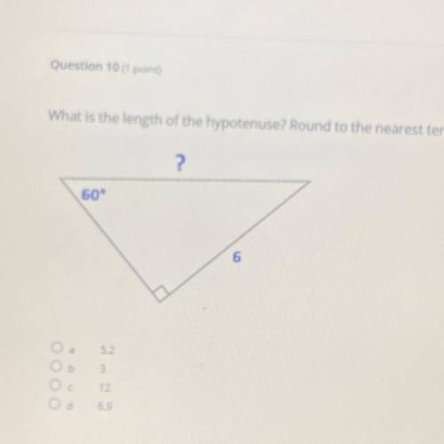 What’s the length of the hypotenuse? Round to the nearest tenth