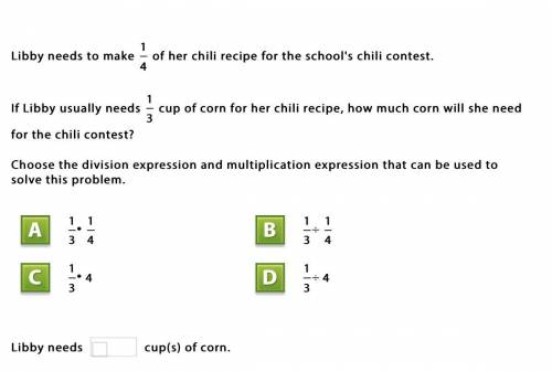 Libby needs to make 1/4 of her chili for the schools chili contest. If Libby usual need 1/3 of corn