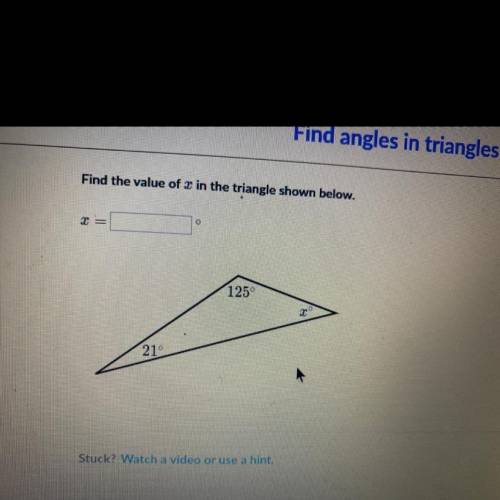 Find the value of x in the triangle shown below.
X°
125°
21°