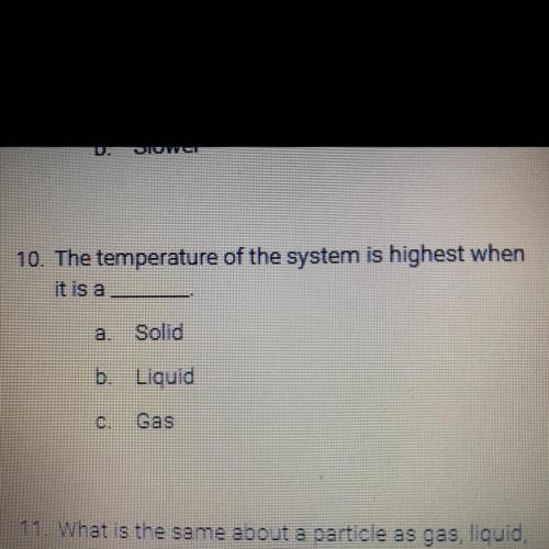 10. The temperature of the system is highest when it is a