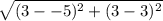 \sqrt{( 3-  - 5) ^{2}   + (3 - 3)^{2}}