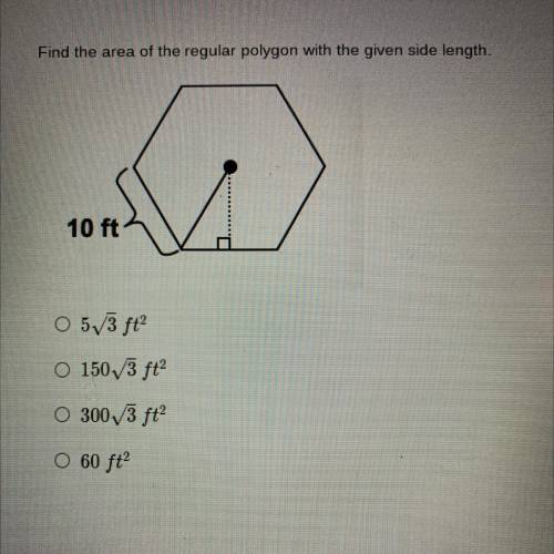Find the area of the regular polygon with the given side length.
10 ft