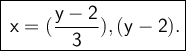 \large\boxed{\sf\:x = ( \frac{y - 2}{3} ), (y - 2).}