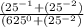 \frac{( {25}^{ - 1}  + ( {25}^{ - 2})}{( {625}^{0}  + ( {25}^{ - 2} )}
