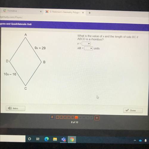 A

What is the value of s and the length of side BC if
ABCD is a rhombus?
S =
V
AB=
v units
x
9s +