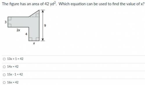 The figure has an area of 42 yd2. Which equation can be used to find the value of x?