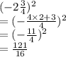 (-2\frac{3}{4})^2\\= (-\frac{4\times2+3}{4})^2\\=(-\frac{11}{4})^2\\=\frac{121}{16}