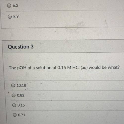 The pOH of a solution of 0.15 M HCl (aq) would be what?
