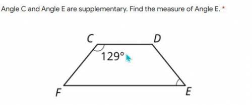 Here is another question
Angle C and Angle E are supplementary. Find the measure of Angle E.