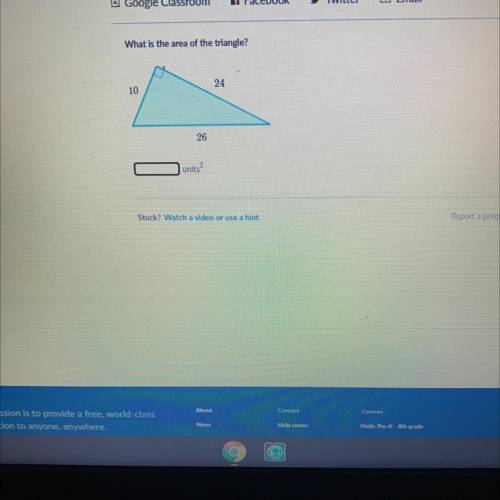 What is the area of the triangle?
24
10
26
units 2 HELP PLEASE