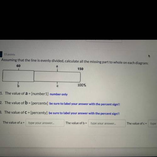 8

15 points
Assuming that the line is evenly divided, calculate all the missing part to whole on