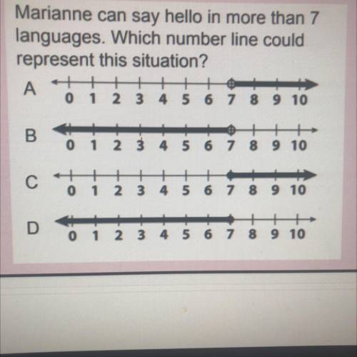 Marriane can say hello in more than 7 languages. Which number line could represent this situation?