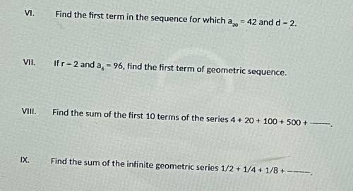 •Find the first term in the sequence for which a20 =42 and d=2

•if r =2 and a6 = 96, find the fir