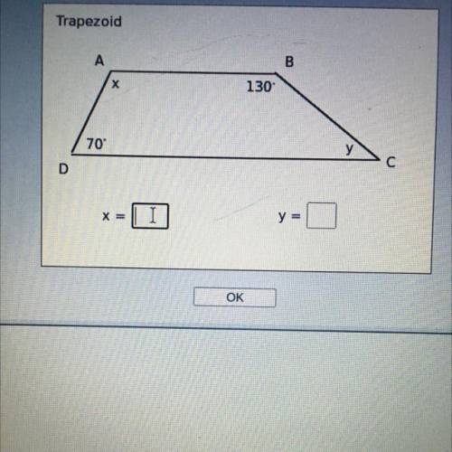 Trapezoid
А
B
х
130
70
y
с
D
X =
y =