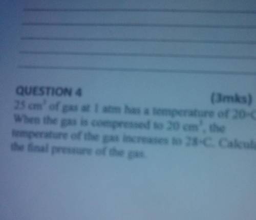 25cm3 of gas at 1 atm has a temperature of 20 degree celsis .

When the gas is compressed to 20cm3