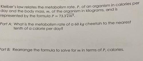 Part A: What is the metabolism rate of a 60 kg cheetah to the nearest

tenth of a calorie per day?