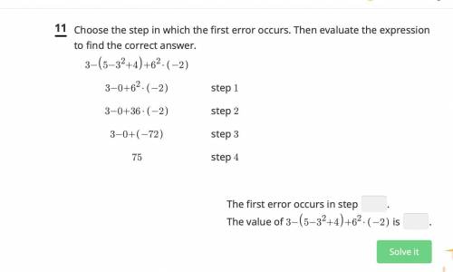 Choose the step in which the first error occurs. Then evaluate the expression to find the correct a