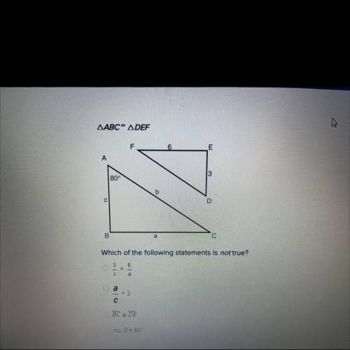 AABC^ A DEF
which of the following statements is not true?