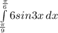 \int\limits^\frac{\pi }{6} _\frac{\pi}{9} {6sin3x} \, dx