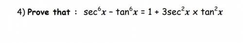 Prove that : sec6 – tan6 = 1 + 3sec2x tan2.​