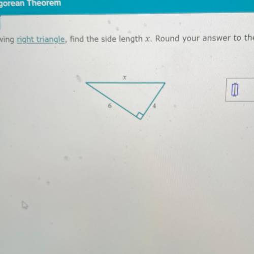 For the following right triangle, find the side length : Round your answer to the nearest hundredth