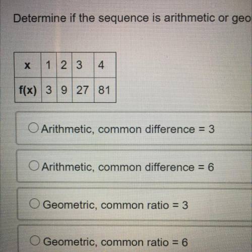 Determine if the sequence is arithmetic or geometric, and find the common difference or ratio.