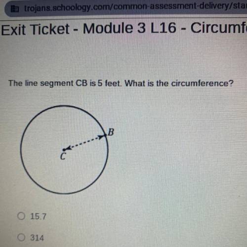 The line segment CB is 5 feet. What is the circumference?
B.