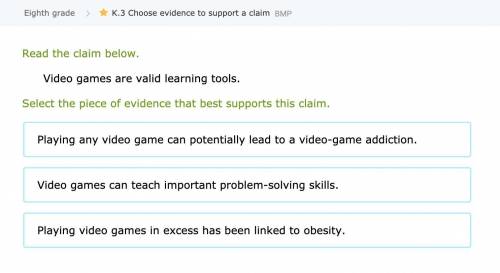 Read the claim below.

Video games are valid learning tools.
Select the piece of evidence that bes