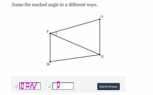 I REALLY NEED HELP FAST! Name the marked angle in 2 different ways.
