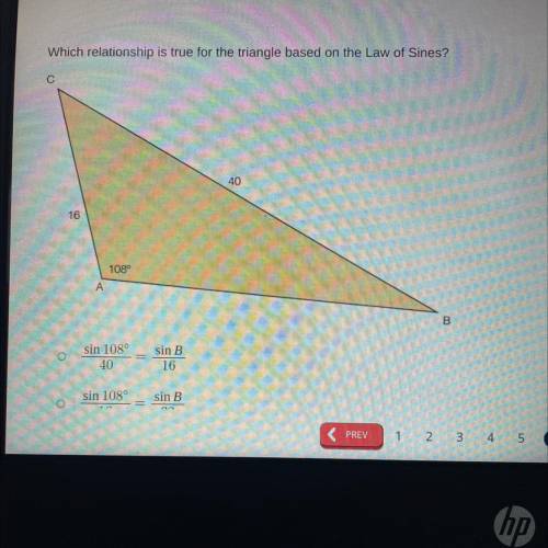 Which relationship is true for the triangle based on the Law of Sines?

С
40
16
108°
A
B