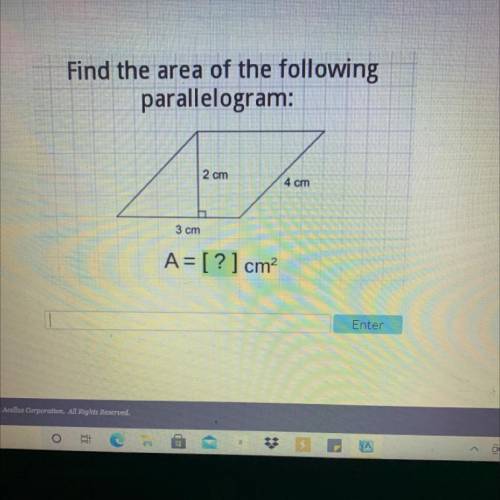 Will give brainliest

Find the area of the following
parallelogram:
2 cm
4 cm
3 cm
A= [?] cm?