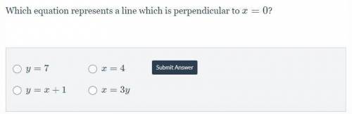 Which equation represents a line which is perpendicular to x=0?