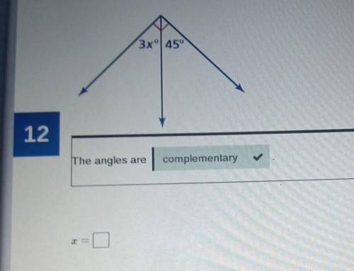 Tell whether the angles are complementary or supplementary. Then find the value of x.​