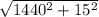 \sqrt{1440^{2}+15^{2}  }