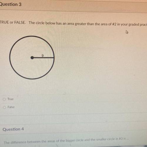 True or false???
the circle below had an area greater than the area of #2