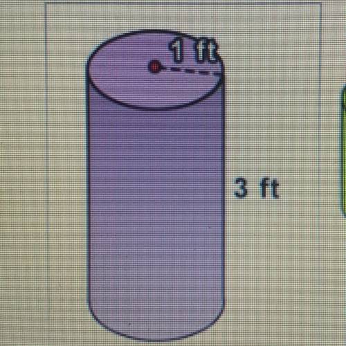 What’s the volume of a cylinder with a radius of 1 and height of 3ft?

12
3 
40
48