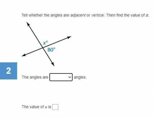 Tell whether the angles are adjacent or vertical. Then find the value of X