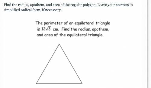 Find the radius, apothem, and area of the regular polygon. Leave your answers in simplified radical
