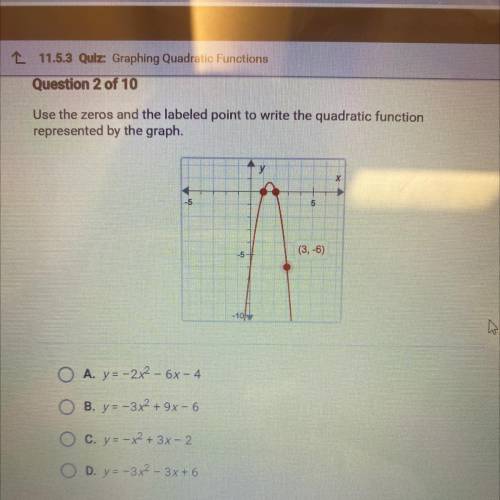 Use the zeros and the labeled point to write the quadratic function
represented by the graph?