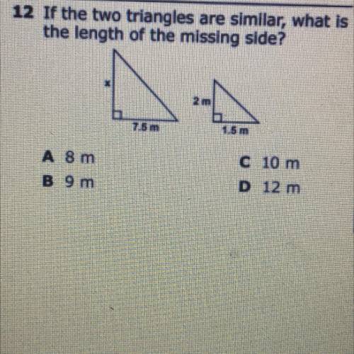 If the two triangles are similar,what is the length of the missing side?