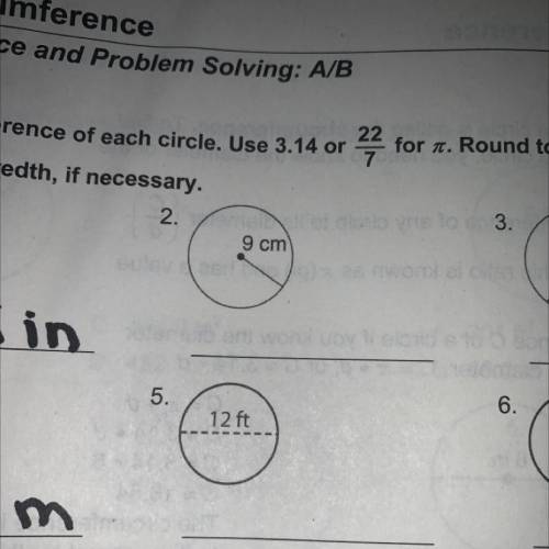 The topic is FIND THE CIRCUMFERENCE OF EACH CIRCLE! Help pls this is my first question on here and
