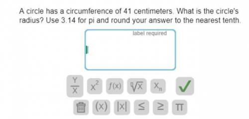 A circle has a circumference of 41 centimeters . What is the circle's radius ? Use 3.14 for pi and