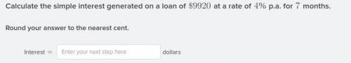 please help this is the question (Calculate the simple interest generated on a loan of 9920 at a ra