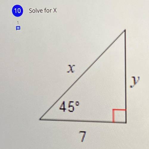 Solve for X
.
45°
7
please help asap
